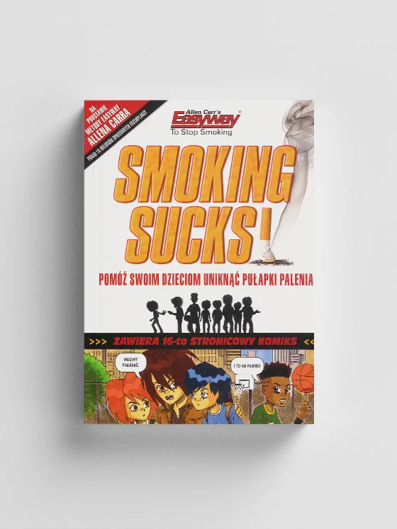 Smoking Sucks. Palenie jest do kitu | Komiks inspirowany metodą Allen Carr dla dzieci i młodzieży, która pali papierosy